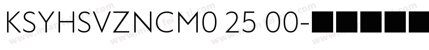 KSYHSVZNCM0 25 00字体转换